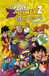 Capitán Zheimer. Estreles del rock. - Nacho Golfe Betoret - SARGANTANA EDITORIAL