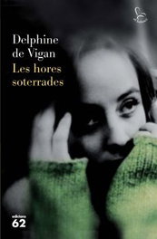 Les hores soterrades, Delphine de Vigan - EDICIONS 62
