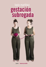 Gestación subrogada: capitalismo, patriarcado y poder, Layla Martínez - PEPITAS DE CALABAZA