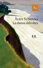 PROA EDICIONS, La dansa dels dies, Àlex Susanna - PROA EDICIONS