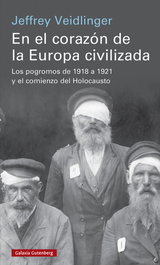 En el corazón de la Europa civilizada, Jeffrey Veidlinger - GALAXIA GUTENBERG