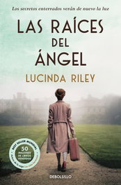 DEBOLSILLO, Las raíces del ángel, Lucinda Riley - DEBOLSILLO