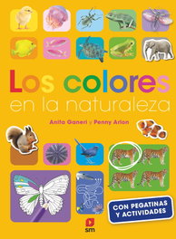 SM, LOS COLORES EN LA NATURALEZA, Anita Ganeri/ Penny Arlon - SM