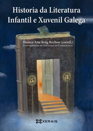 XERAIS Historia da literatura infantil e xuvenil galega, Blanca Ana Roig Rechou - XERAIS