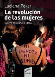 La revolución de las mujeres, Luciana Peker - EDUVIM (IBD)