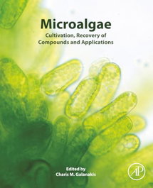 MICROALGAE: CULTIVATION, RECOVERY OF COMPOUNDS APPLICATIONS, Charis M. Galanakis - Academic Press