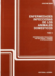 ACRIBIA ENFERMEDADES INFECCIOSAS DE LOS ANIMALES DOMÉSTICOS. TOMO 2. ENFERMEDADES BACTERIANAS, FÚNGICAS E IN