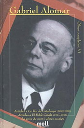 Articles a La Veu de Catalunya (1899-1906). Articles a El Poble Català (1911-1916). La pena de mort i altres assaigs, Gabriel Alomar Villalonga - MOLL EDITORIAL