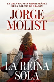 La reina sola, Jorge Molist - DEBOLSILLO