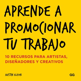 Aprende a promocionar tu trabajo, Austin Kleon - GUSTAVO GILI