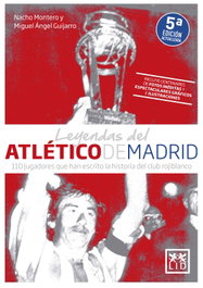 Leyendas del Atlético de Madrid, Miguel Ángel Guijarro - ALMUZARA EDITORIAL