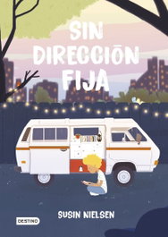 Sin dirección fija, Susin Nielsen - Destino Infantil