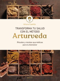 ZENITH, Transforma tu salud con el método Arturveda - Arturo Castillo