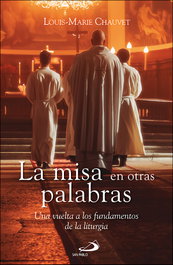 La misa en otras palabras, Louis-Marie Chauvet - San Pablo Editorial