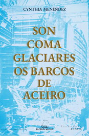 Son coma glaciares os barcos de aceiro, Cynthia Menéndez - GALAXIA
