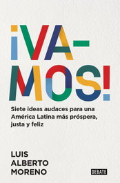 ¡Vamos!, Luis Alberto Moreno - DEBATE