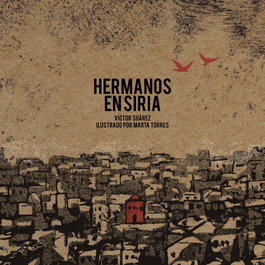 Hermanos en Siria, Víctor Suárez Ballesteros - MALAS COMPAÑIAS