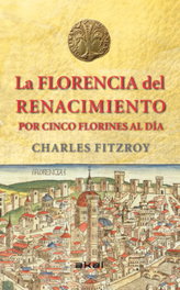 La Florencia del Renacimiento por cinco florines al día, Charles Fitzroy - AKAL