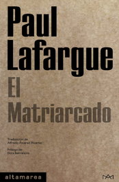 El matriarcado, Paul Lafargue - ALTAMAREA