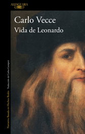 Vida de Leonardo, Carlo Vecce - ALFAGUARA