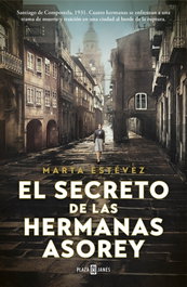 El secreto de las hermanas Asorey, Marta Estevez - PLAZA & JANES