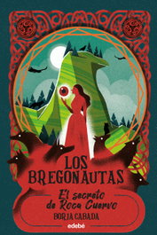 EDEBE, EL SECRETO DE ROCA DE CUERVO - LOS BREGONAUTAS