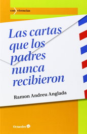 Las cartas que los padres nunca recibieron, Ramon Andreu Anglada - OCTAEDRO EDICIONES