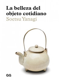 La belleza del objeto cotidiano, Soetsu Yanagi - GUSTAVO GILI