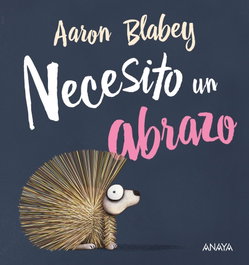 Anaya, Necesito un abrazo - Aaron Blabey