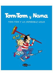 Les Punxes Distribuidora S.L. TOM-TOM Y NANA VOL. 1 - TOM-TOM Y LA IMPARABLE NANA