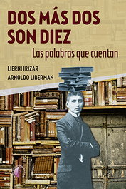 Dos más dos son diez. Las palabras que cuentan, Lierni Irizar Lazpiur - BETA III MILENIO