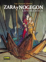 NORMA EDITORIAL, Zara y nogegon: las tierras huecas - Schuiten, Luc; Schuiten, François