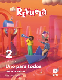 SM, Método globalizado. Uno para todos. 3 Trimestre. 2 Primaria. Revuela. Castilla y León