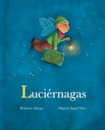 CUENTO DE LUZ Luciérnagas, Roberto Aliaga - CUENTO DE LUZ