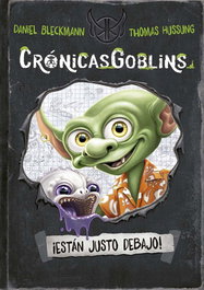 OBELISCO EDICIONES, Crónicas Goblins. ¡Están justo debajo!