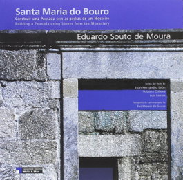 Santa Maria do Bouro. Construir uma pousada com as pedras de um Mosteiro, AA.VV - WHITE & BLUE