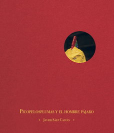 Picopelosplumas y el hombre pájaro, Javier Saéz Castán - BARRETT