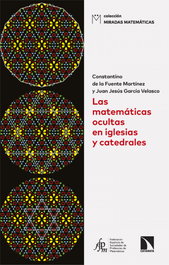 Las matemáticas ocultas en iglesias y catedrales, Constantino de la Fuente Martínez - CATARATA