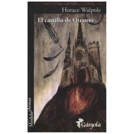 El castillo de Otranto, Horace Walpole - GARGOLA EDICIONES