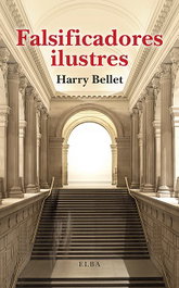 Falsificadores ilustres, Harry Bellet - ELBA EDITORIAL