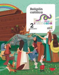 SM, Religión 2º Primaria Nuestra Casa. Más Savia 2018 - SM