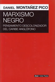 Marxismo negro, Daniel Montañez Pico - AKAL