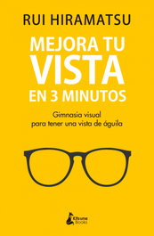 Mejora tu vista en 3 minutos, Rui Hiramatsu - KITSUNE BOOKS