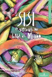 ESDRUJULA EDICIONES, SISI, LA SERPIENTE MÁS LARGA DEL MUNDO, NATIVIDAD BALLESTEROS - ESDRUJULA EDICIONES