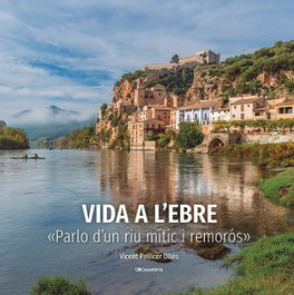 Vida a l'Ebre, Vicent Pellicer Ollés - COSSETANIA EDICIONS