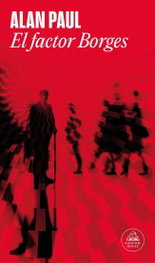 El factor Borges, Alan Pauls - RANDOM HOUSE