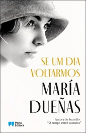 Se um dia voltarmos, María Dueñas - PORTO EDITORA