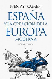 BOOKET, España y la creación de la Europa moderna, Henry Kamen