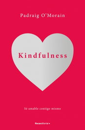 Kindfulness, Padraig O'Morain - ROCA EDITORIAL