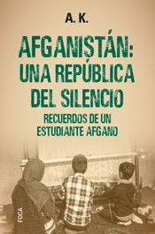 Afganistán: una república del silencio, A.K. - AKAL